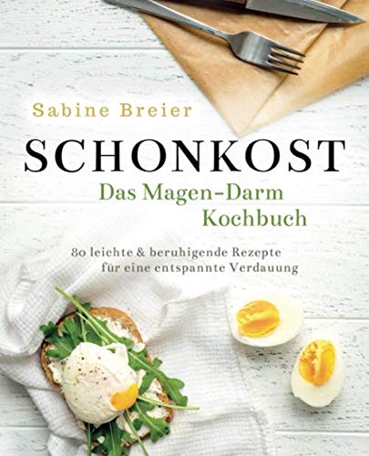 Schonkost - Das Magen-Darm-Kochbuch