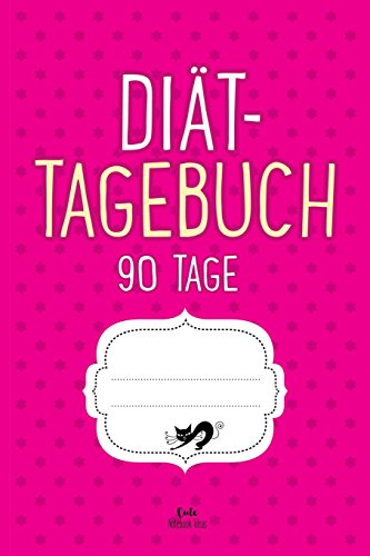 Diät-Tagebuch 90 Tage: Abnehmtagebuch zum Ausfüllen