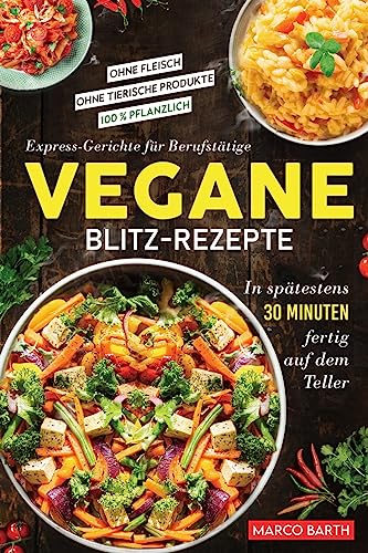 Vegane Blitz-Rezepte