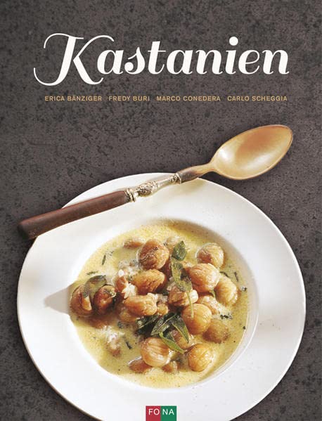 Kastanien  - Rezepte für alle Kastanienprodukte