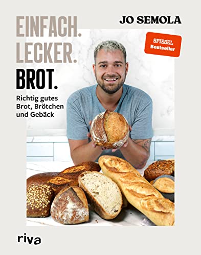 Einfach. Lecker. Brot.: Richtig gutes Brot, Brötchen und Gebäck. Das Brotbackbuch für Anfänger und Hobbybäcker. 60 gelingsichere Rezepte. Easy zu Hause selbst gemacht. Knusprig, kross und lecker