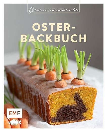 Genussmomente: Oster-Backbuch: Schnell und einfach backen – Osterzopf, Bienenstich-Torte, Schoko-Käsekuchen-Muffins und mehr! (Genussmomente: Die Food-Reihe im handlichen Format und modernem Design)