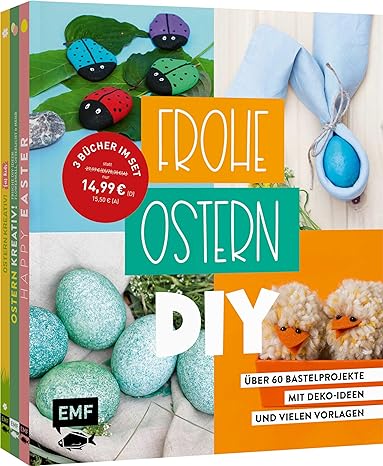 Frohe Ostern – DIY: 3 Bücher im Bundle: Über 60 Kreativ- und Bastel-Projekte für die ganze Familie – Mit Deko-Ideen und vielen Vorlagen
