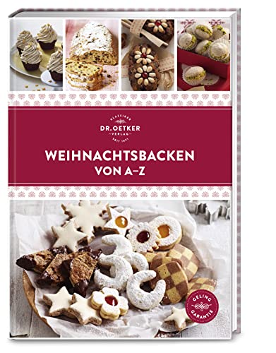 Weihnachtsbacken von A–Z: Über 100 Plätzchen-, Kuchen- und Tortenrezepte für die Advents- und Weihnachtszeit – vom Klassiker bis zum Trendgebäck.