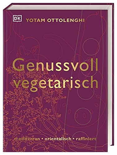 Genussvoll vegetarisch: mediterran - orientalisch - raffiniert