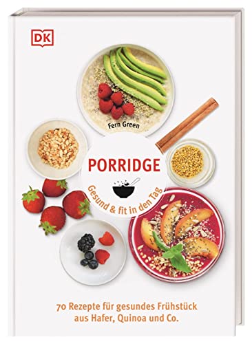 Porridge: Gesund & fit in den Tag