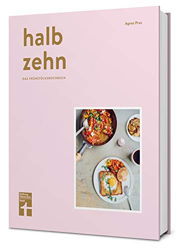 Halb Zehn - Das Frühstückskochbuch mit 100 Rezepten – Bunte und kulinarische Frühstücksvielfalt aus aller Welt von Stiftung Warentest