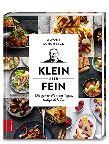 Klein, aber fein: Die Welt der Tapas, Antipasti & Co.