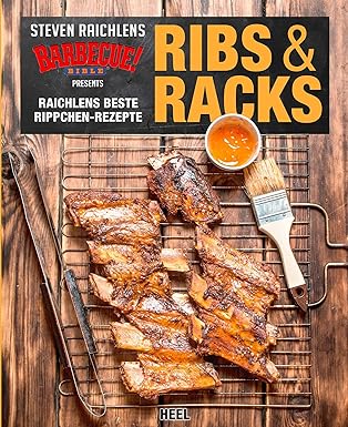 Ribs & Racks: Raichlens beste Rippchen-Rezepte