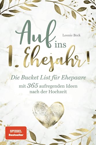 Auf ins 1. Ehejahr! Die Bucket List für Ehepaare mit 365 aufregenden Ideen nach der Hochzeit