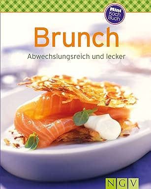 Brunch: Unsere 100 besten Rezepte in einem Kochbuch