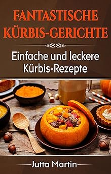 Fantastische Kürbis-Gerichte