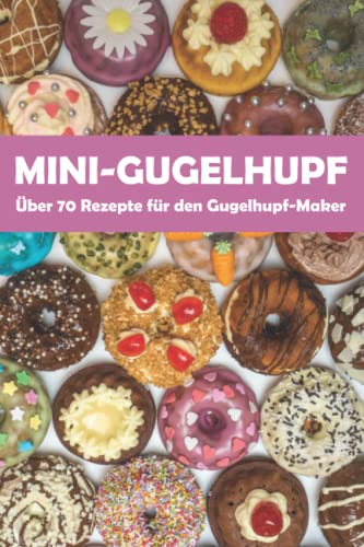 Mini-Gugelhupf - Über 70 leckere Rezepte