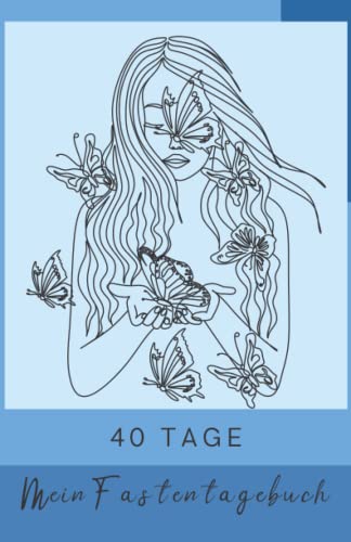 Mein Fastentagebuch: Das Begleitbuch für 40 Tage Fastenzeit