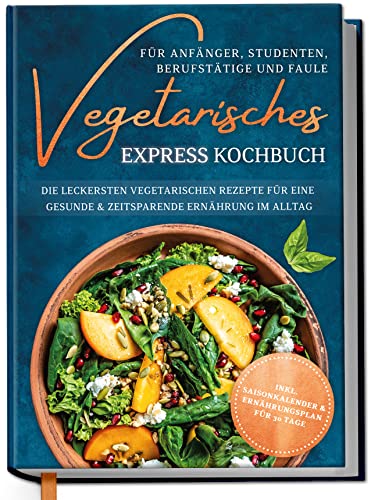 Vegetarisches Express Kochbuch