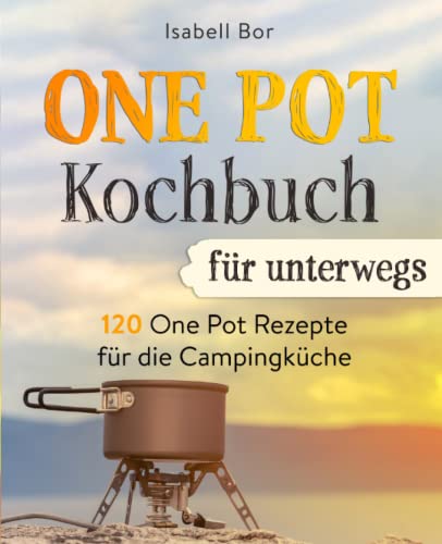 One Pot Kochbuch für unterwegs