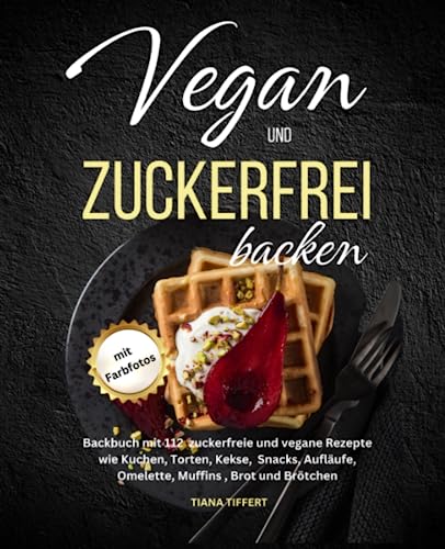 Vegan und Zuckerfrei backen