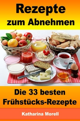 Rezepte zum Abnehmen - Die 33 besten Frühstücks-Rezepte