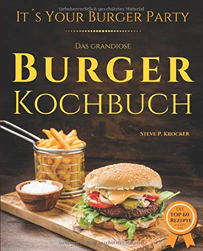 It's your Burger Party - das grandiose Burger Kochbuch