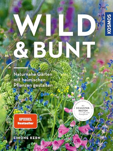 Wild & bunt: Naturnahe Gärten mit heimischen Pflanzen gestalten