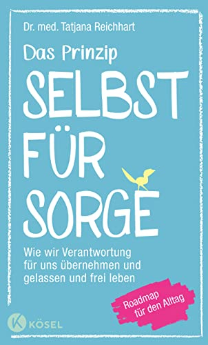 Das Prinzip Selbstfürsorge: Wie wir Verantwortung für uns übernehmen