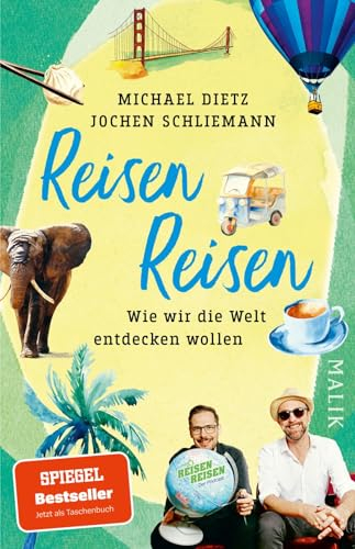 Reisen Reisen: Wie wir die Welt entdecken wollen