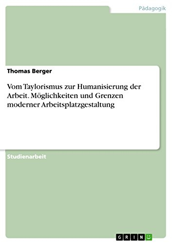 Vom Taylorismus zur Humanisierung der Arbeit