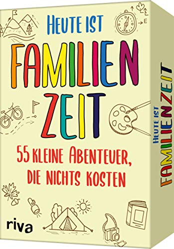 Heute ist Familienzeit: 55 kleine Abenteuer