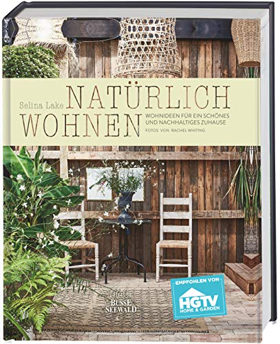 Natürlich Wohnen: Wohnideen für ein schönes und nachhaltiges Zuhause