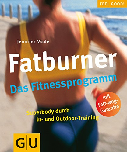 Fatburner. Das Fitnessprogramm