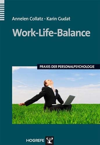 Work-Life-Balance: Praxis der Personalpsychologie