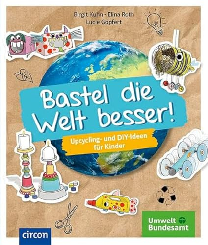 Bastel die Welt besser!