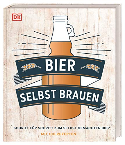 Bier selbst brauen: Schritt für Schritt zum selbst gemachten Bier
