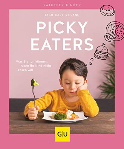 Picky Eaters: Was Sie tun können, wenn Ihr Kind nicht essen will
