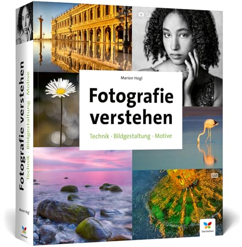 Fotografie verstehen: Über 700 Seiten Praxiswissen zu Technik, Bildgestaltung und Motiven