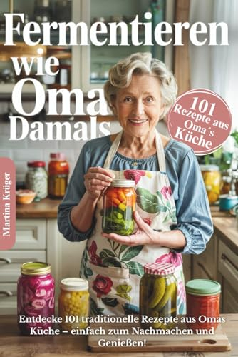 Fermentieren wie Oma damals
