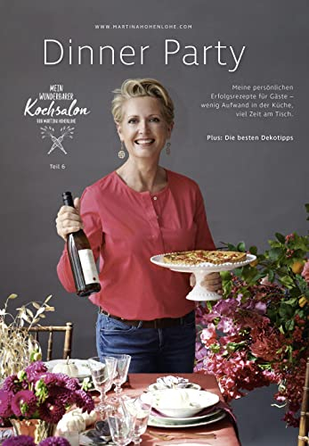 Dinner Party, Martina Hohenlohe: Meine persönlichen Erfolgsrezepte für Gäste