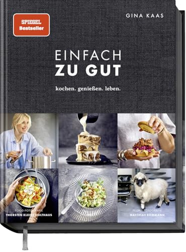 Einfach zu gut: Kochen. Genießen. Leben. - Kulinarisch ‘ne 12/10.