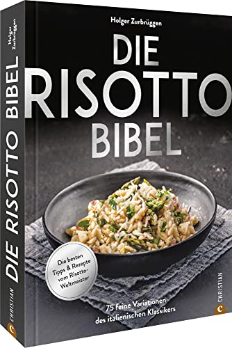 Kochbuch – Die Risotto-Bibel. 75 feine Variationen des italienischen Klassikers