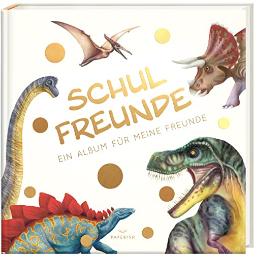 Schulfreunde - DINOSAURIER: ein Album für meine Freunde