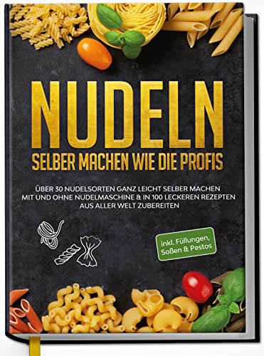 Nudeln selber machen wie die Profis