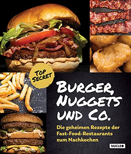 Burger, Nuggets und Co.: Die geheimen Rezepte der Fast-Food-Restaurants