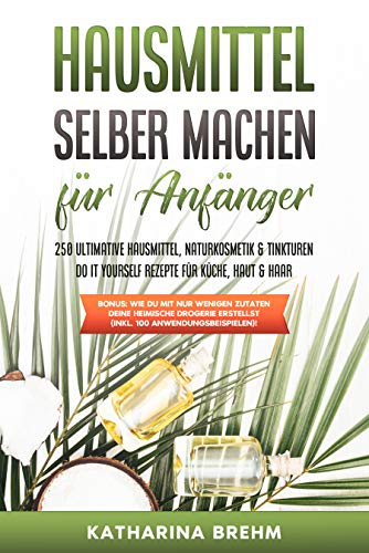 Hausmittel selber machen für Anfänger