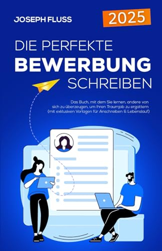 BEWERBUNG - die perfekte Bewerbung schreiben
