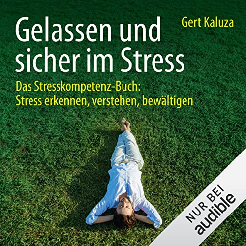 Gelassen und sicher im Stress: Das Stresskompetenz-Buch - Audiobook