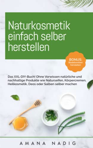 Naturkosmetik einfach selber herstellen