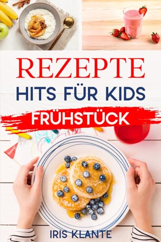Rezepte-Hits für Kids: Frühstück