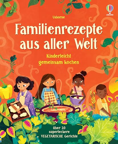 Familienrezepte aus aller Welt - kinderleicht gemeinsam kochen