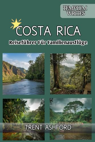 Costa Rica Reiseführer Für Familienausflüge 2024-2025