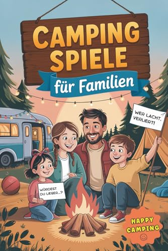 Camping Spiele für Familien – 65 Spiele für drinnen & draußen